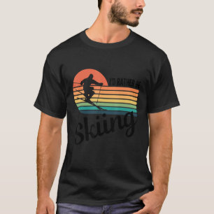 Iu2019d Rather Be Skiing Vintage Sunset   For Skie T-Shirt