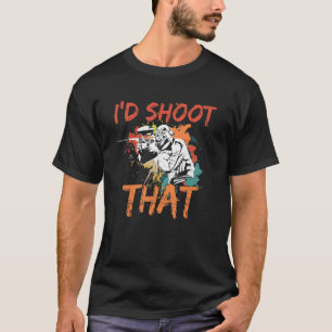 Iu2019d Shoot That Quote For A Paintball Player T-Shirt