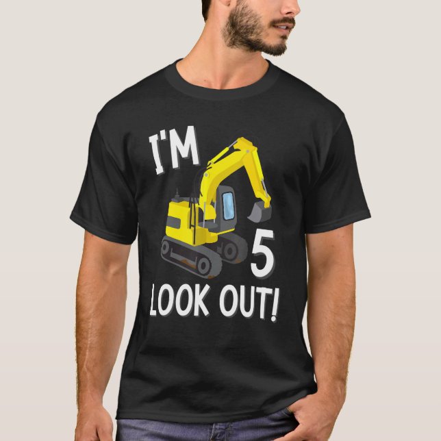 Iu2019m 5 Look Out 5th Birthday Boy Construction P T-Shirt (Front)
