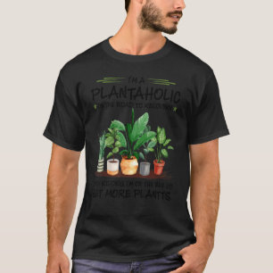 Iu2019m A Plantaholic On The Road To Recovery Just T-Shirt