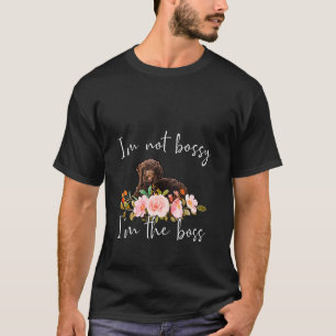 Iu2019m Not Bossy Iu2019m The Boss Labradoodle T-Shirt