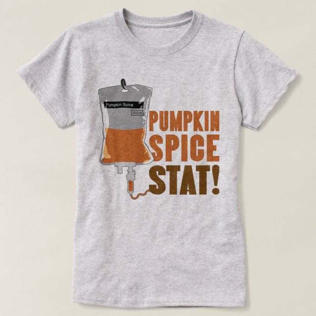 IV Pumpkin Spice Stat T-Shirt (Design Front)