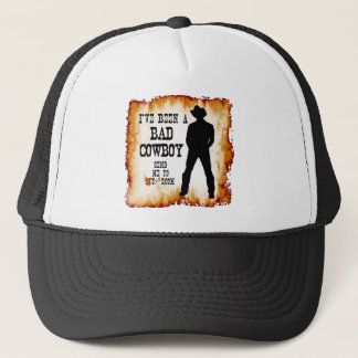 I've been a BAD COWBOY Send me to Your Room Trucker Hat