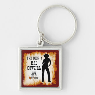 I've been a BAD COWGIRL Send me to Your Room Keychain