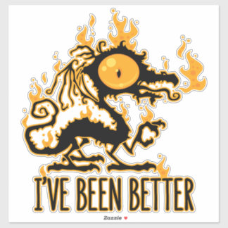I've Been Better Scorched Crispy Dragon