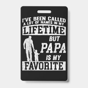 I've Been Called A Lot Of Names But Papa Father's Badge