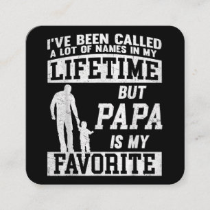 I've Been Called A Lot Of Names But Papa Father's  Square Business Card