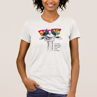 I've been diagnosed with early onset coolness T-Shirt