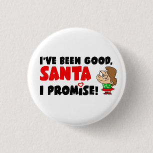 I've Been Good, Santa. I Promise! Funny 1 Inch Round Button