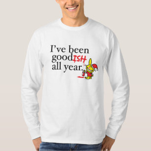 I've Been Goodish All Year T-Shirt
