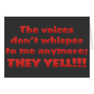 I've been hearing voices in my head