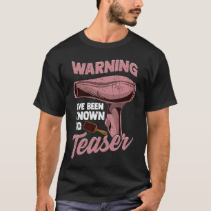 I've Been Known To Teaser Retro Barber Hairdresse T-Shirt