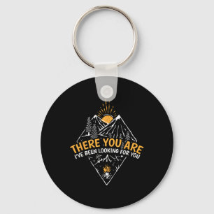 I've Been Looking For You Travel Hiking Camping Keychain