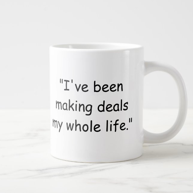 I've Been Making Deals My Whole Life Trump Mug (Droite)