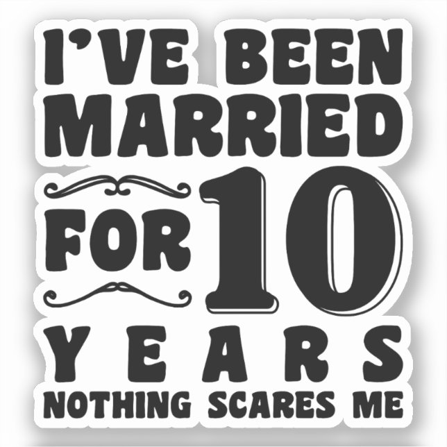 I've Been Married For 10 Years Wedding Anniversary (Front)