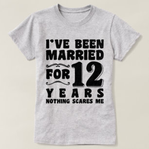 I've Been Married For 12 Years Wedding Party Funny T-Shirt