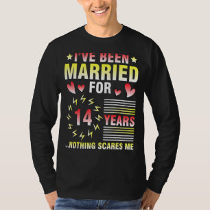 I've Been Married For 14 Years Anniversary Nothing T-Shirt