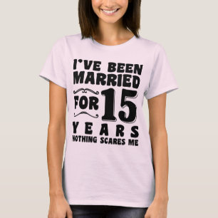 I've Been Married For 15 Years Wedding Party Funny T-Shirt