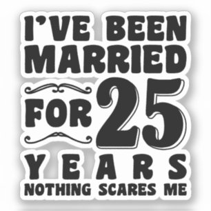 I've Been Married For 25 Years Wedding Party Funny