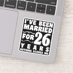 I've Been Married For 26 Years Wedding Party Funny