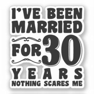 I've Been Married For 30 Years Wedding Anniversary