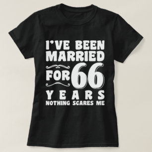 I've Been Married For 66 Years Engagement Present T-Shirt