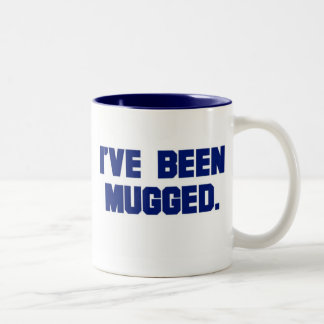 I've Been Mugged Mug (double-sided)