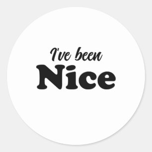 I've been Nice white black funny cute Christmas Classic Round Sticker