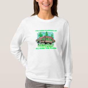 I'VE BEEN POPPING-UP TRAILER CAMPER DESIGN SHIRT! T-Shirt