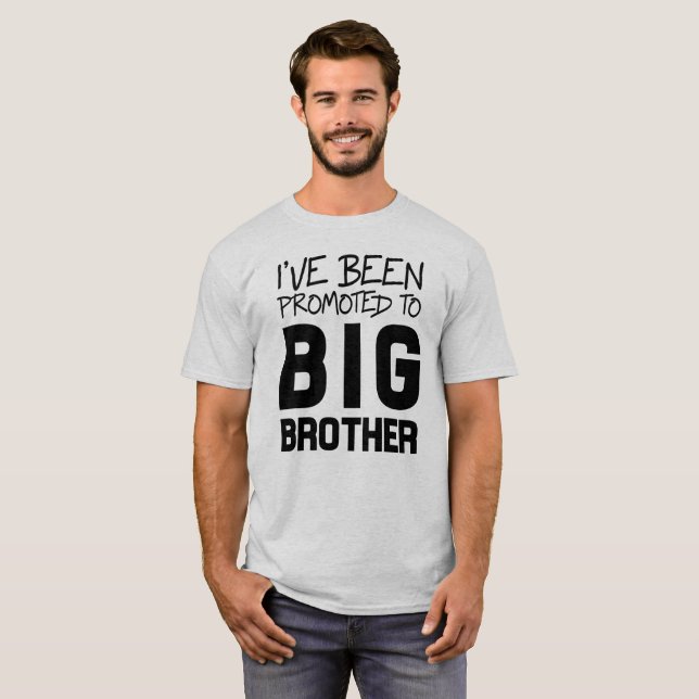 I've Been Promoted to Big Brother T-Shirt (Front Full)