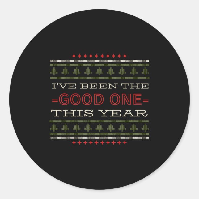 Ive Been The Good One This Year Christmas  Classic Round Sticker (Front)