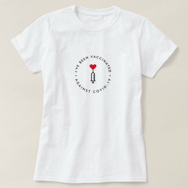 I've been Vaccinated | Covid-19 Heart Needle T-Shirt (Design Front)
