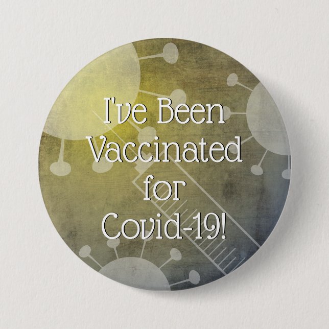 I've Been Vaccinated for Covid-19, Yellow Grunge 3 Inch Round Button (Front)
