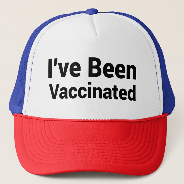 I've Been Vaccinated Trucker Hat (Front)