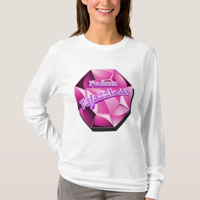 I've been Vajazzled! T-Shirt (Front)