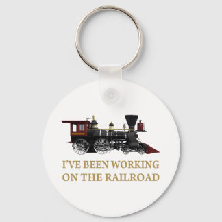 I've Been Working On The Railroad Keychain