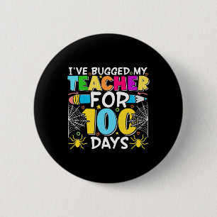 I've Bugged My Teacher for 100 Days of School Boy  2 Inch Round Button