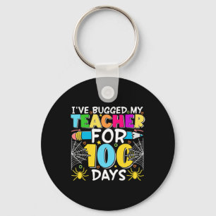 I've Bugged My Teacher for 100 Days of School Boy Keychain
