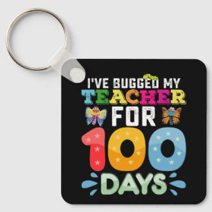 I've Bugged My Teacher for 100 Days of School Bugs Keychain