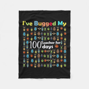 I've Bugged My Teacher For 100 Days Of School Gift Fleece Blanket