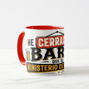 I've closed more bars than the Ministry of Health Mug
