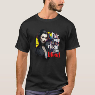 I've Come to Clean Your Blood a Halloween Dialysis T-Shirt