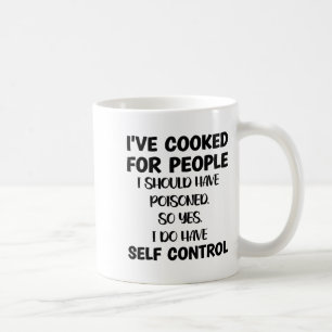 I've Cooked For People I Should Have Isoned So Yes Coffee Mug