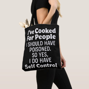 I've Cooked For People I Should Have Poisoned Tote Bag