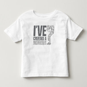 I've Created a Monster Toddler T-shirt