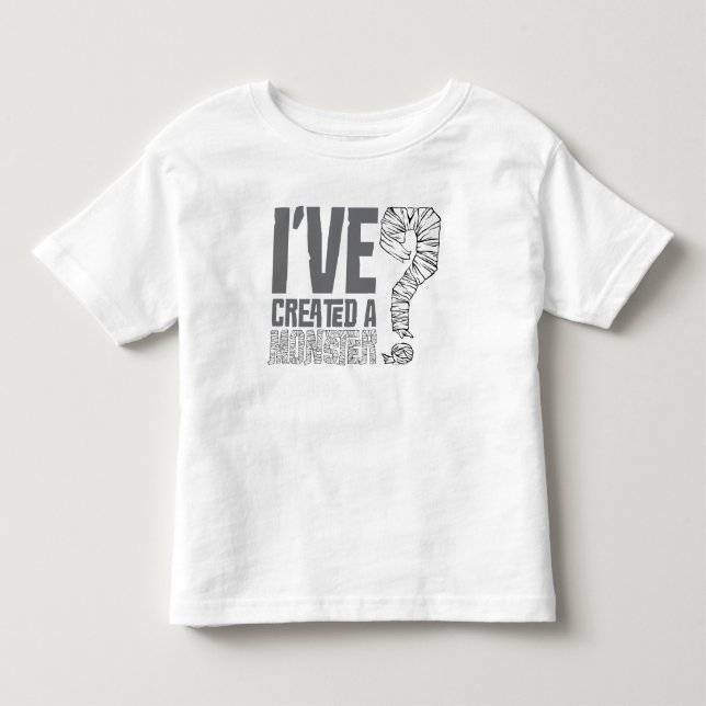 I've Created a Monster Toddler T-shirt (Front)