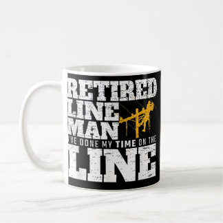 I've Done My Time On The Line Retired Lineman Coffee Mug