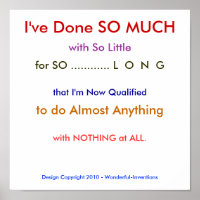 I've Done SO MUCH, with So Little, for SO ........