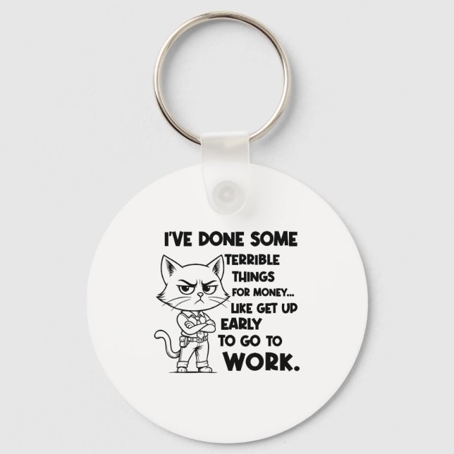 I've Done Some Terrible Things For Money Like Gett Keychain (Front)