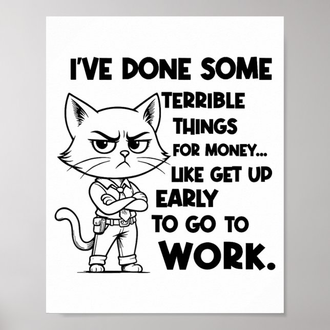 I've Done Some Terrible Things For Money Like Gett Poster (Front)